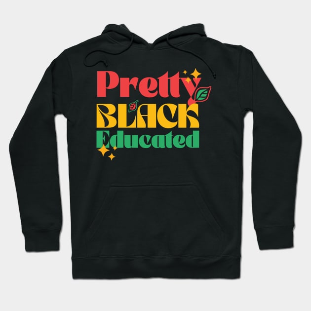 Pretty Black Educated Black History Month Hoodie by EvetStyles